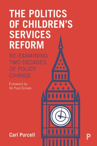 The Politics Of Childrens Services Reform Reexamining Two Decades Of Policy Change Carl Purcell