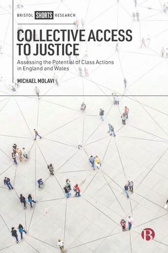 Collective Access To Justice Assessing The Potential Of Class Actions In England And Wales Michael Molavi