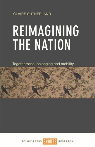 Reimagining The Nation Togetherness Belonging And Mobility Claire Sutherland