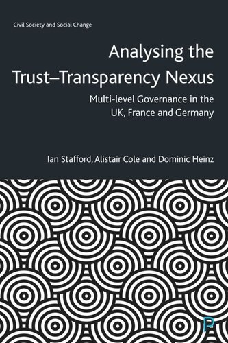 Analysing The Trusttransparency Nexus Multilevel Governance In The Uk France And Germany Ian Stafford Alistair Cole Dominic Heinz