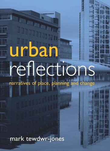 Urban Reflections Narratives Of Place Planning And Change Mark Tewdwrjones