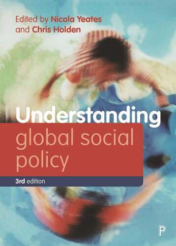Understanding Global Social Policy Nicola Yeates Editor Chris Holden Editor