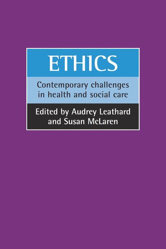 Ethics Contemporary Challenges In Health And Social Care Audrey Leathard Editor Susan Mclaren Editor