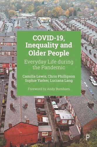Covid19 Inequality And Older People Everyday Life During The Pandemic Camilla Lewis Chris Phillipson Sophie Yarker Luciana Lang