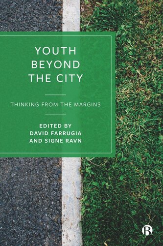 Youth Beyond The City Thinking From The Margins David Farrugia Editor Signe Ravn Editor