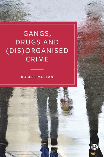 Gangs Drugs And Disorganised Crime Robert Mclean