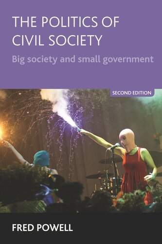 The Politics Of Civil Society Big Society And Small Government Fred Powell