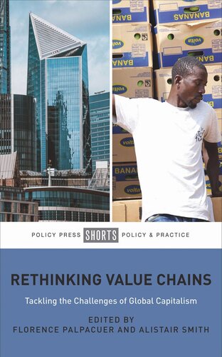 Rethinking Value Chains Tackling The Challenges Of Global Capitalism Florence Palpacuer Editor Alistair Smith Editor