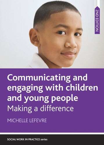 Communicating And Engaging With Children And Young People Making A Difference Michelle Lefevre