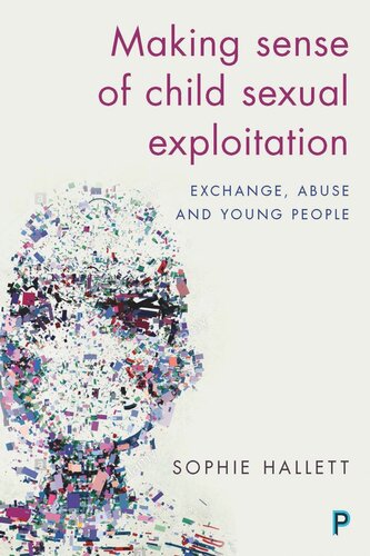 Making Sense Of Child Sexual Exploitation Exchange Abuse And Young People Sophie Hallett