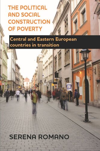 The Political And Social Construction Of Poverty Central And Eastern European Countries In Transition Serena Romano