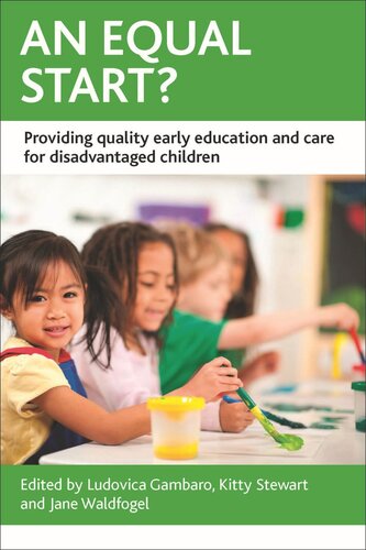 An Equal Start Providing Quality Early Education And Care For Disadvantaged Children Ludovica Gambaro Editor Kitty Stewart Editor Jane Waldfogel Editor