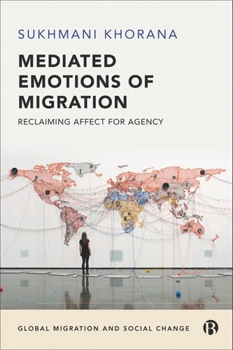 Mediated Emotions Of Migration Reclaiming Affect For Agency Sukhmani Khorana