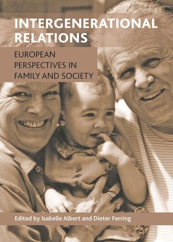 Intergenerational Relations European Perspectives In Family And Society Isabelle Albert Editor Dieter Ferring Editor