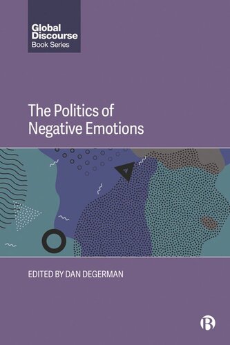 The Politics Of Negative Emotions Dan Degerman Editor