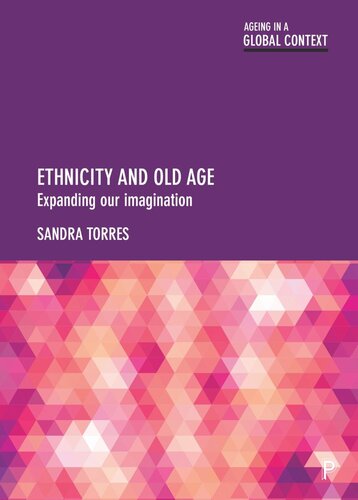 Ethnicity And Old Age Expanding Our Imagination Sandra Torres