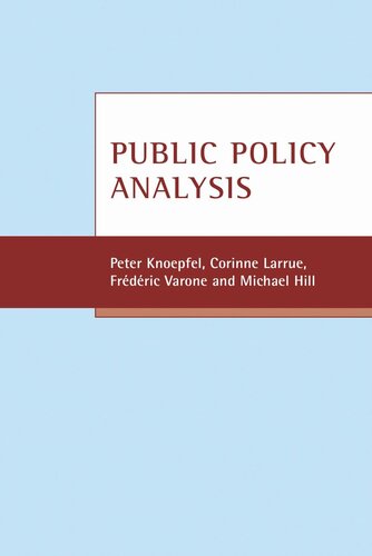 Public Policy Analysis Peter Knoepfel Corinne Larrue Frederic Varone Michael Hill