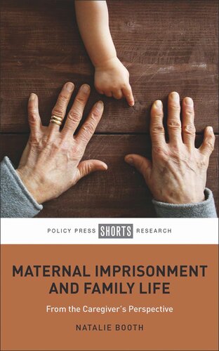 Maternal Imprisonment And Family Life From The Caregivers Perspective Natalie Booth