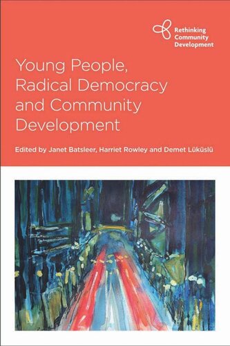 Young People Radical Democracy And Community Development Janet Batsleer