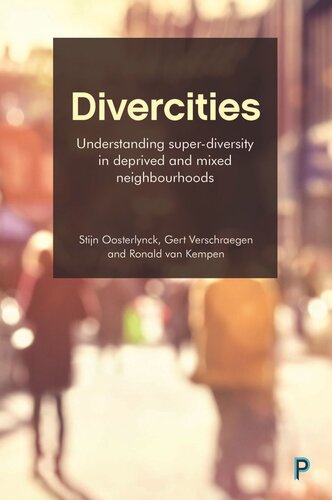 Divercities Understanding Superdiversity In Deprived And Mixed Neighbourhoods Stijn Oosterlynck Editor Gert Verschraegen Editor Ronald Van Kempen Editor
