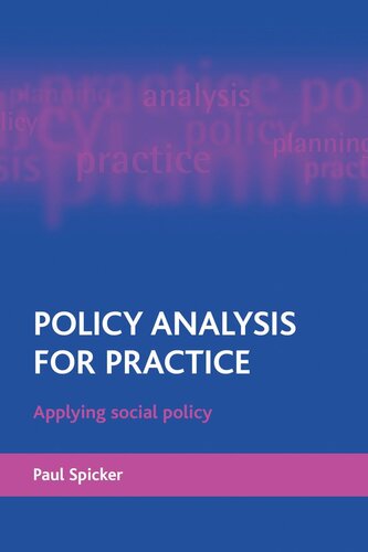 Policy Analysis For Practice Applying Social Policy Paul Spicker