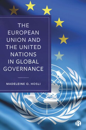 The European Union And The United Nations In Global Governance Madeleine O Hosli