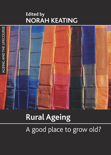 Rural Ageing A Good Place To Grow Old Norah C Keating Editor