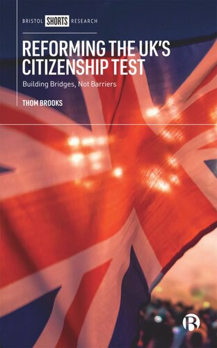 Reforming The Uks Citizenship Test Building Bridges Not Barriers Thom Brooks