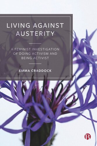 Living Against Austerity A Feminist Investigation Of Doing Activism And Being Activist Emma Craddock
