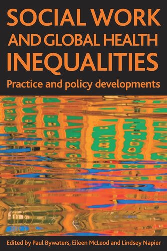 Social Work And Global Health Inequalities Practice And Policy Developments Paul Bywaters Editor Eileen Mcleod Editor Lindsey Napier Editor