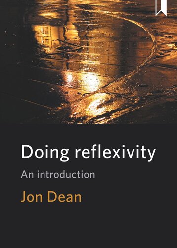 Doing Reflexivity An Introduction Jon Dean