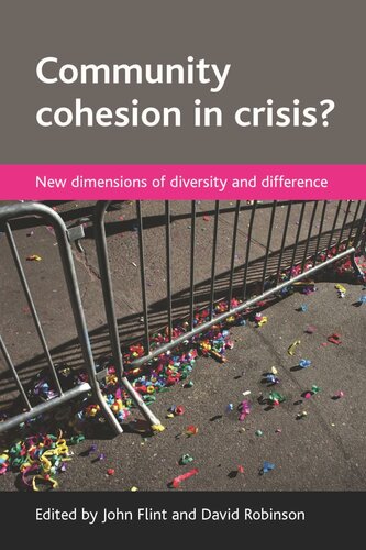 Community Cohesion In Crisis New Dimensions Of Diversity And Difference John Flint Editor David Robinson Editor