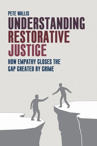 Understanding Restorative Justice How Empathy Can Close The Gap Created By Crime Pete Wallis