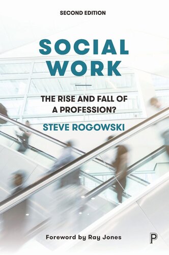 Social Work The Rise And Fall Of A Profession Steve Rogowski