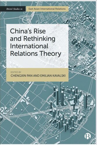 Chinas Rise And Rethinking International Relations Theory Chengxin Pan Editor Emilian Kavalski Editor