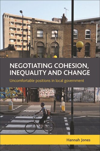Negotiating Cohesion Inequality And Change Uncomfortable Positions In Local Government Hannah Jones
