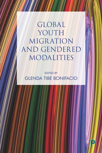 Global Youth Migration And Gendered Modalities Glenda Bonifacio Editor
