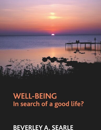 Wellbeing In Search Of A Good Life Beverley Searle