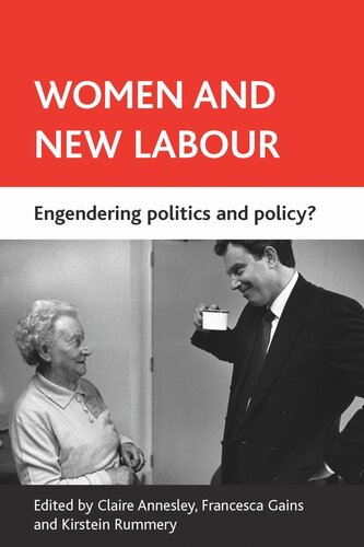 Women And New Labour Engendering Politics And Policy Claire Annesley Editor Francesca Gains Editor Kirstein Rummery Editor