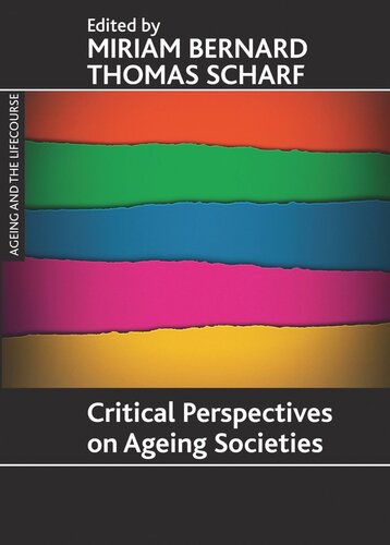 Critical Perspectives On Ageing Societies Miriam Bernard Editor Thomas Scharf Editor