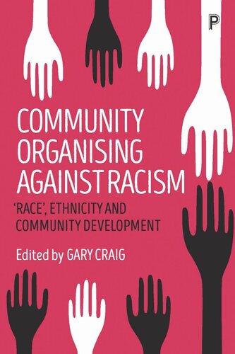 Community Organising Against Racism Race Ethnicity And Community Development Gary Craig Editor