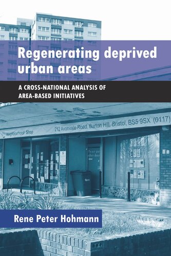 Regenerating Deprived Urban Areas A Cross National Analysis Of Areabased Initiatives Rene Peter Hohmann