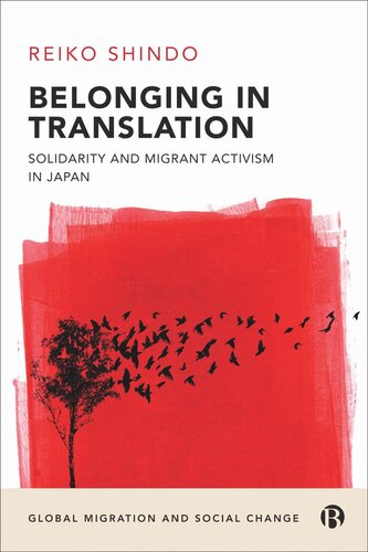Belonging In Translation Solidarity And Migrant Activism In Japan Reiko Shindo