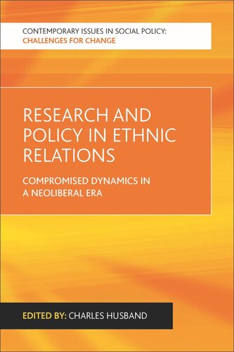 Research And Policy In Ethnic Relations Compromised Dynamics In A Neoliberal Era Charles Husband Editor