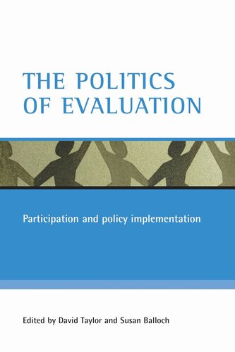 The Politics Of Evaluation Participation And Policy Implementation David Taylor Editor Susan Balloch Editor