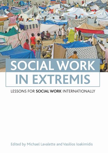 Social Work In Extremis Lessons For Social Work Internationally Michael Lavalette Editor Vasilios Ioakimidis Editor