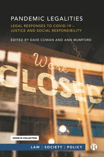Pandemic Legalities Legal Responses To Covid19 Justice And Social Responsibility Dave Cowan Editor Ann Mumford Editor
