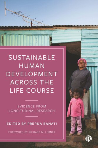 Sustainable Human Development Across The Life Course Evidence From Longitudinal Research Prerna Banati Editor