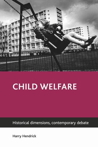 Child Welfare Historical Dimensions Contemporary Debate Harry Hendrick