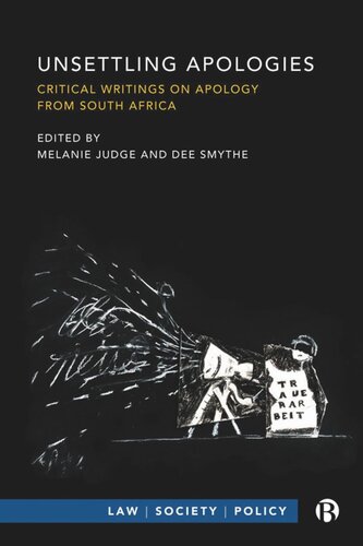 Unsettling Apologies Critical Writings On Apology From South Africa Melanie Judge Editor Dee Smythe Editor